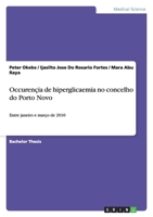 Occuren�ia de hiperglicaemia no concelho do Porto Novo: Entre janeiro e mar�o de 2010 3640789245 Book Cover