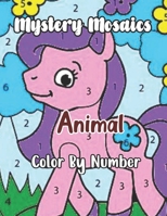 New mystery Mosaics Animel Color By Number: Both enjoyable and challenging Animes that are adorable Color-by-number designs, plus more! Gifts for both boys and girls This Is a Book B09TDPTBSY Book Cover