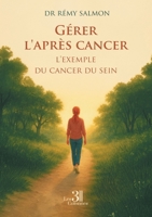 Gérer l'après cancer: L'exemple du cancer du sein B0FRF8YFQ1 Book Cover
