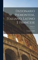 Dizionario Piemontese, Italiano, Latino E Francese; Volume 2 1018386319 Book Cover