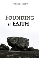 Founding a Faith 1725282690 Book Cover
