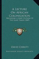 A Lecture on African Colonization 1275843921 Book Cover