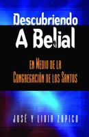 Descubriendo a Belial En Medio de La Congregacion de Los Santos 1599000024 Book Cover