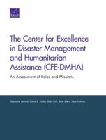 The Center for Excellence in Disaster Management and Humanitarian Assistance (CFE-DMHA): An Assessment of Roles and Missions 0833092189 Book Cover