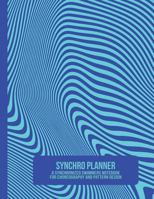 Synchro Planner: A Synchronized Swimmers Notebook for Choreography and Pattern Design 1717998755 Book Cover