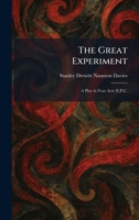 The Great Experiment: A Play in Four Acts (E.P.C. 1025688287 Book Cover