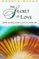 The Secret of Love (Klemp, Harold. Mahanta Transcripts, Bk. 14.) 1570431140 Book Cover