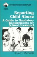 Reporting Child Abuse: A Guide to Mandatory Requirements for School Personnel (Roadmaps to Success) 0803961006 Book Cover