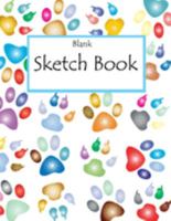 Blank Sketch Book: An 8.5X11 Sketch Book covered in colorful paw prints at 120 pages to sketch and draw your ideas down. Each page has a small puppy waiting to watch you draw your picture. 1690862629 Book Cover
