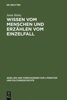 Wissen Vom Menschen Und Erzahlen Vom Einzelfall: Untersuchungen Zum Anthropologischen Roman Der Spataufklarung 3110151456 Book Cover