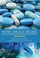 How Drugs Work: Basic Pharmacology For Healthcare Professionals 1846194784 Book Cover