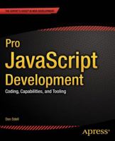Pro JavaScript Development: Coding, Capabilities, and Tooling 1430262680 Book Cover
