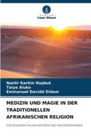 Medizin Und Magie in Der Traditionellen Afrikanischen Religion (German Edition) 6202458593 Book Cover