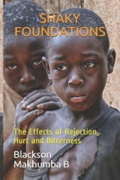 SHAKY FOUNDATIONS: The Effects of  Rejection, Hurt and Abuse (Divine Charisma Books) B0851LKCX3 Book Cover