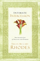 Intimate Intercession: The Sacred Joy of Praying for Others 084990563X Book Cover