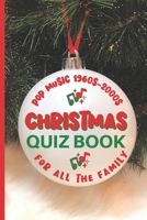 Christmas Quiz Book: Pop Music 1960s-2000s For All The Family B09JJC9QS8 Book Cover