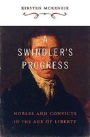 A Swindler's Progress: Nobles and Convicts in the Age of Liberty 0674052781 Book Cover