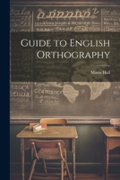 Guide to English Orthography 1021716529 Book Cover