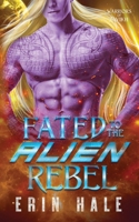 Fated to the Alien Rebel B0DSKBQCFH Book Cover