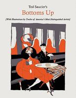 Ted Saucier's Bottoms Up: With Illustrations By Eleven of America's Most Distinguished Artists 189139665X Book Cover