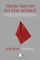 From Yan'an to the World: Origins and Development of Chinese Communist Foreign Policy (Voices of Asia) (Voices of Asia) 1788690079 Book Cover