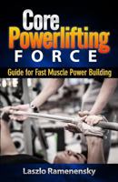 Core Powerlifting Training: Guide for Fast Muscle Power Building 1497530083 Book Cover