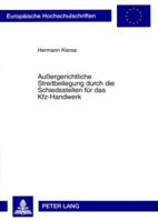 Außergerichtliche Streitbeilegung Durch Die Schiedsstellen Fuer Das Kfz-Handwerk 3631580533 Book Cover