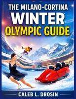 The Milano-Cortina Winter Olympic Guide B0GQKD3D1M Book Cover