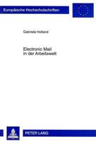 Electronic Mail in Der Arbeitswelt: Die Implementierung, Soziale Aneignung Und Nutzung Eines Neuen Interaktiven Mediums in Organisatorischen Kontexten 3631338201 Book Cover