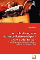 Ausschreibung von Rettungsdienstverträgen - Chance oder Risiko?: Eine volkswirtschaftliche Betrachtung anhand des Beispiels Tirol 3639093895 Book Cover