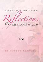 Poems from the Heart: Reflections on Life Love & Loss 1462889662 Book Cover