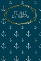 Feuille de Temps: Journal hebdomadaire des feuilles de temps pour les employés | 2 ans | 120 pages | A5 | enregistrement des heures supplémentaires et ... | aperçu | sujet : Ancre (French Edition) B083XVYWL1 Book Cover