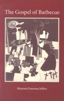 The Gospel of Barbecue: Poems 0873386736 Book Cover