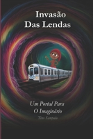 Invasão das Lendas: Um Portal para o Imaginário (Portuguese Edition) B0DT4GPKL2 Book Cover