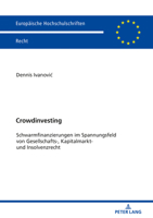 Crowdinvesting: Schwarmfinanzierungen Im Spannungsfeld Von Gesellschafts-, Kapitalmarkt- Und Insolvenzrecht 3631797370 Book Cover