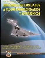 Aplicaciones de la Dinámica de los gases: A flujos inestacionarios y supersónicos 9871457731 Book Cover