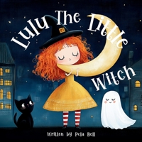 Lulu the Little Witch: A Not-Scary Halloween Picture Book for Kids Ages 3-7 8397276661 Book Cover