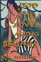 God Still Loves Aging Beauties 1411629760 Book Cover