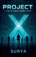 Project-X: A Sci-Fi Action Thriller Novel B0F4V4MWR2 Book Cover