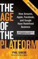 The Age of the Platform: How Amazon, Apple, Facebook, and Google Have Redefined Business 0982930259 Book Cover