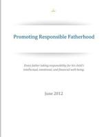 Promoting Responsible Fatherhood 149965796X Book Cover