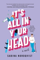 It's All in Your Head: A Novel 1538771578 Book Cover