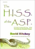 The H.I.S.S. of the A.S.P: Understanding the Anomalously Sensitive Person 0929915291 Book Cover