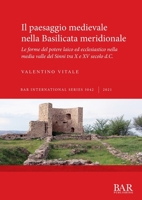 Il paesaggio medievale nella Basilicata meridionale: Le forme del potere laico ed ecclesiastico nella media valle del Sinni tra X e XV secolo d.C. (International) 140735762X Book Cover