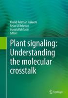 Plant signaling: Understanding the molecular crosstalk 8132234790 Book Cover