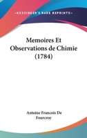 Memoires Et Observations de Chimie (1784) 1166330494 Book Cover