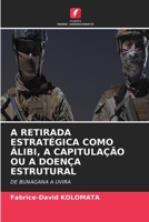 A Retirada Estratégica Como Álibi, a Capitulação Ou a Doença Estrutural (Portuguese Edition) 6630106431 Book Cover