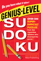 Genius-Level Sudoku: Over 300 Super-Difficult Puzzles from the Japanese Masters Who Invented the Game 1523508124 Book Cover