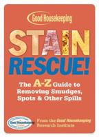 Stain Rescue!: The A-Z Guide to Removing Smudges, Spots & Other Spills 1588164780 Book Cover