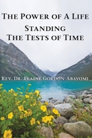 The Power Of A Life: Standing The Tests of Time B0CKQ9BV3X Book Cover